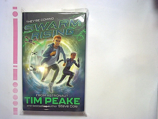 Tim Peake & Steve Cole - Swarm Rising: Book 1 Hardcover New