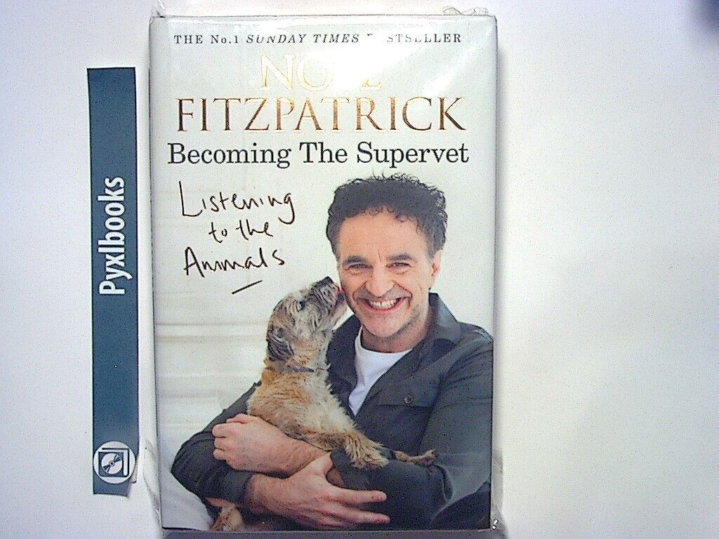 Noel Fitzpatrick - Listening to the Animals: Becoming The Supervet Hardcover New