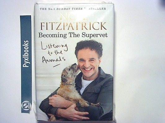 Noel Fitzpatrick - Listening to the Animals: Becoming The Supervet Hardcover New