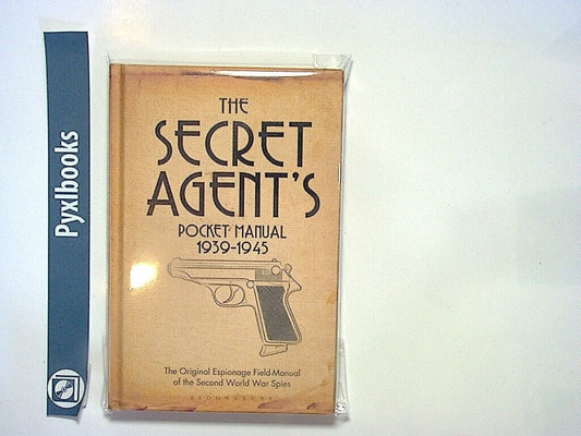 The Secret Agent's Pocket Manual: 1939-1945 HB New