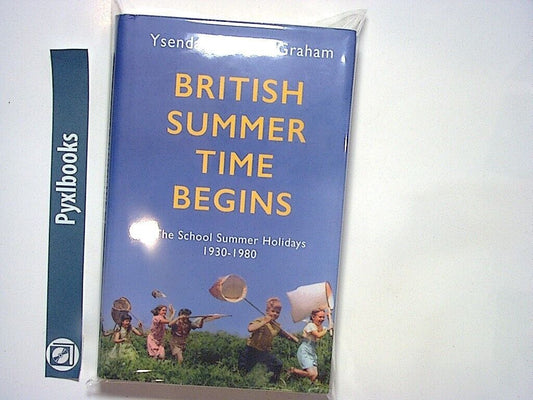 Ysenda Maxtone Graham - British Summer Time Begins: The School... Hardcover New