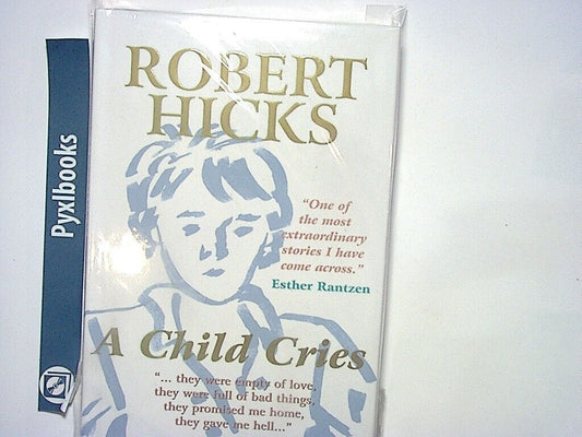 Robert Hicks - A Child Cries Hardcover New