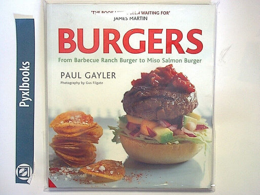 Paul Gayler - Burgers: From Texas Cowboy to Miso Salmon Burger  PB NEW