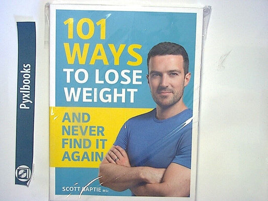 Scott Baptie - 101 Ways to Lose Weight and Never Find It Again PB New