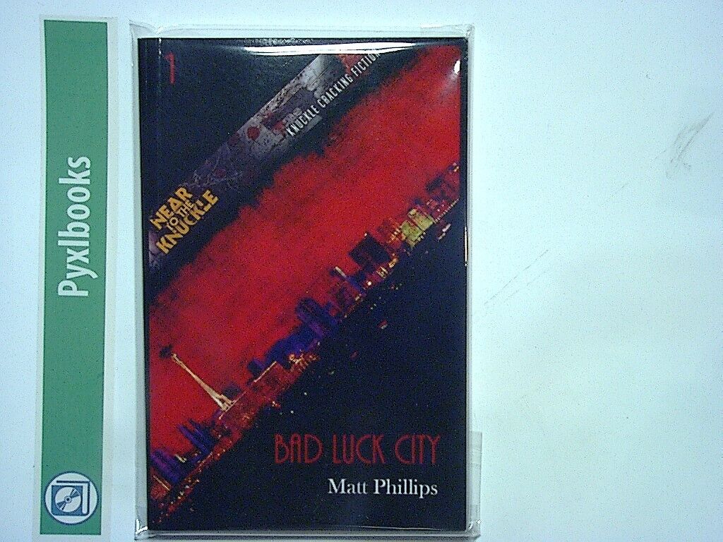 Matt Phillips - Bad Luck City (Near To The Knuckle Novellas) PB New