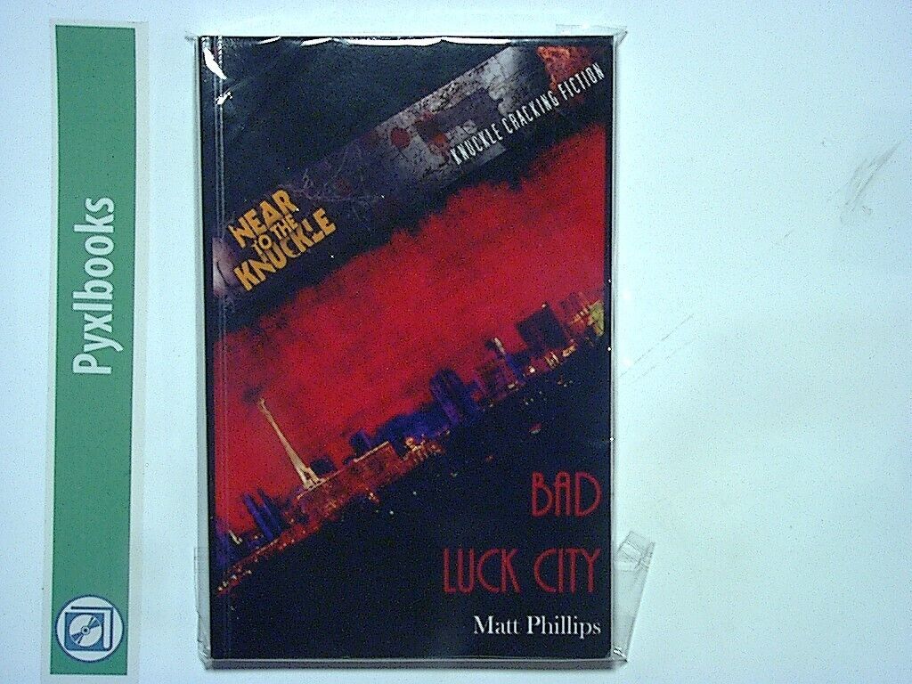 Matt Phillips - Bad Luck City (Near To The Knuckle Novellas) PB New