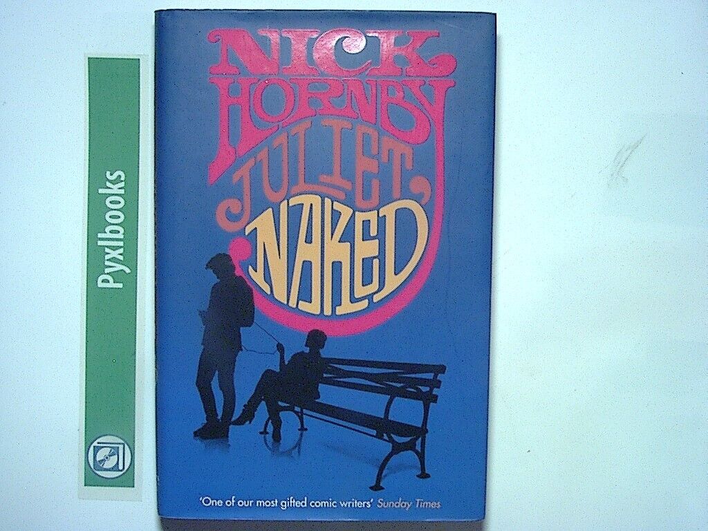 Nick Hornby - Juliet, Naked Hardcover  New