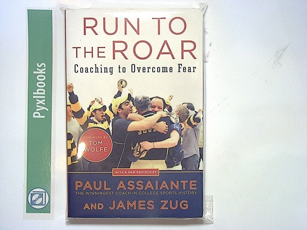 Paul Assaiante & James Zug - Run to the Roar: Coaching to Overcome Fear PB New