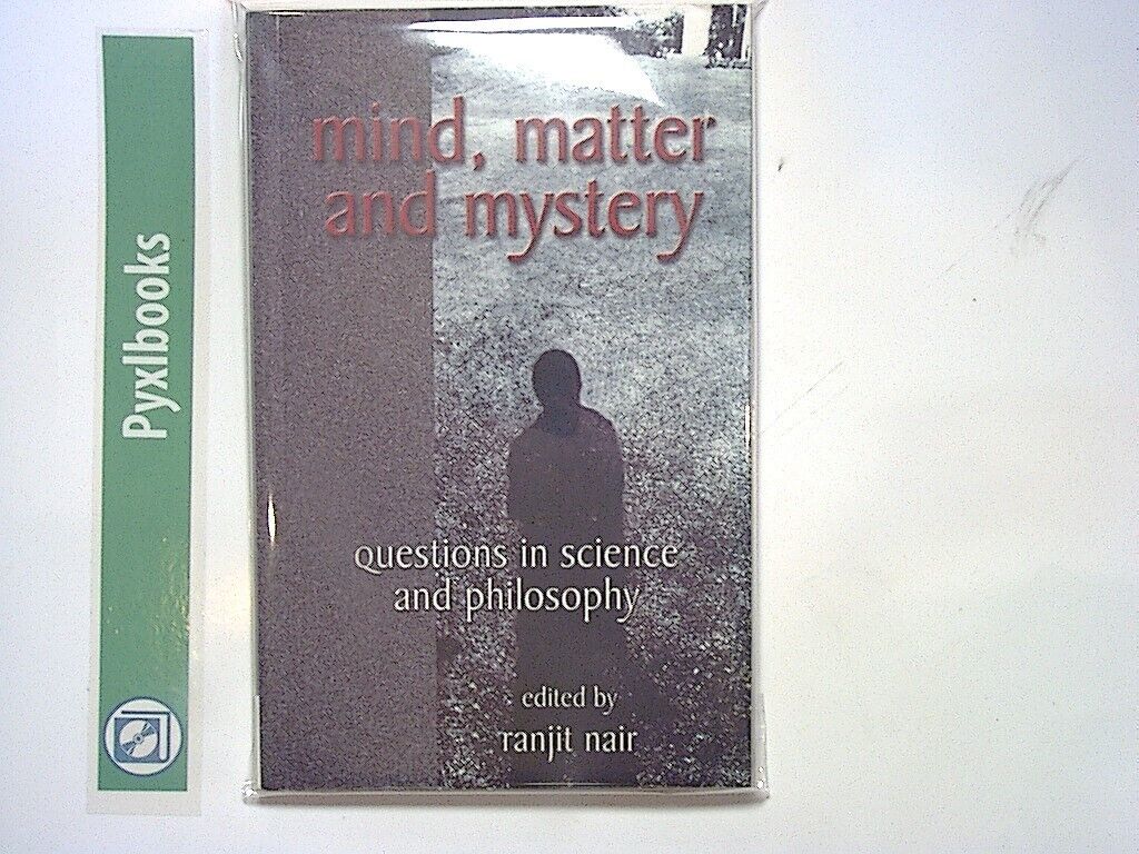 Ranjit Nair -Mind, Matter and Mystery - Questions in Science & Philosophy PB New