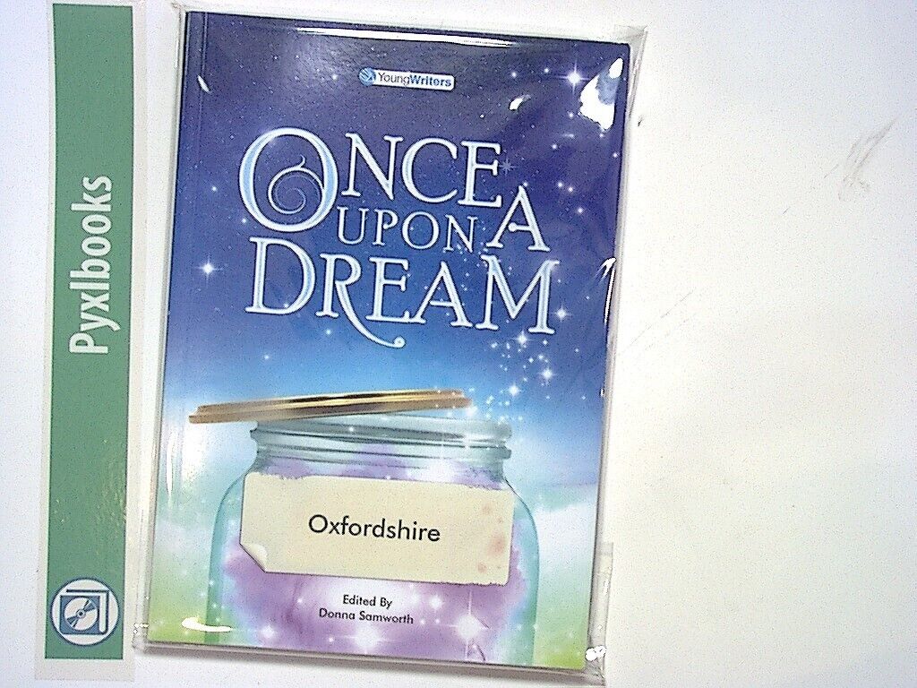Once Upon a Dream - Young Writers Oxfordshire 2017 Ed: Donna Samworth PB New