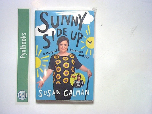 Susan Calman - Sunny Side Up: A Story of Kindness and Joy PB NEW