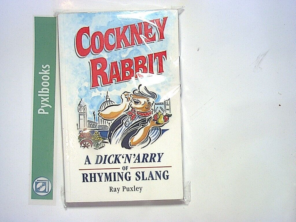 Ray Puxley - Cockney Rabbit: A Dick'N'Arry of Rhyming Slang PB New