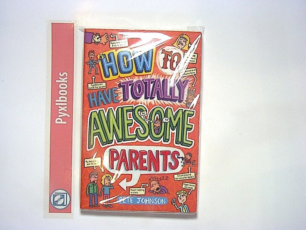 Pete Johnson - How to Have Totally Awesome Parents (Louis The Laugh) PB New