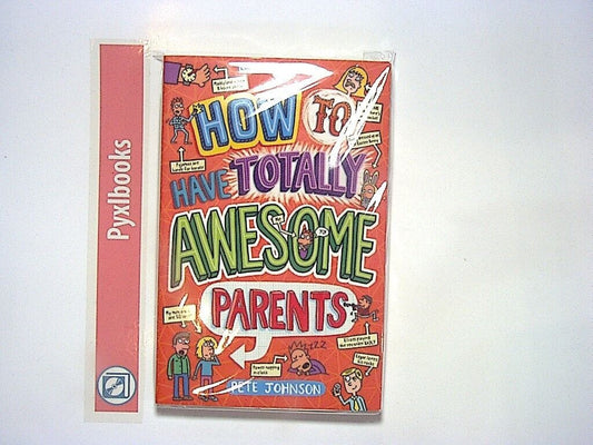 Pete Johnson - How to Have Totally Awesome Parents (Louis The Laugh) PB New