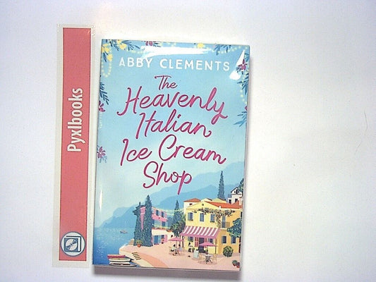 Abby Clements - The Heavenly Italian Ice Cream Shop PB New
