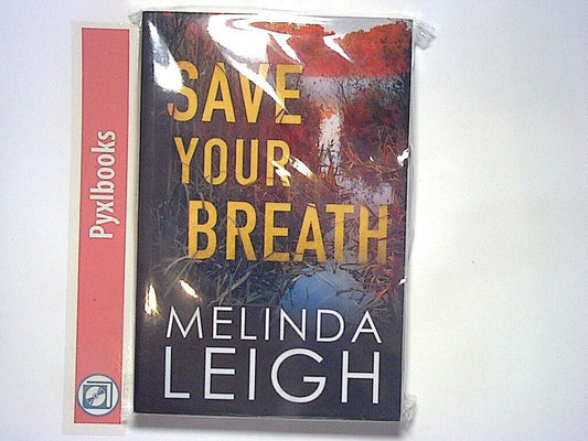 Melinda Leigh - Save Your Breath (Morgan Dane 6)PB NEW