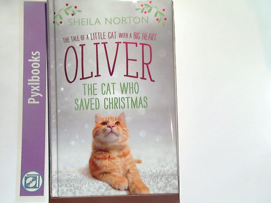 Sheila Norton - Oliver The Cat Who Saved Christmas HB New