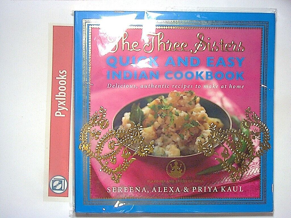 The Three Sisters Quick & Easy Indian Cookbook PB New