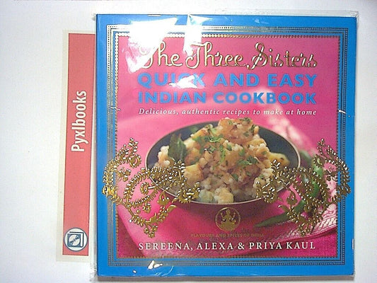 The Three Sisters Quick & Easy Indian Cookbook PB New