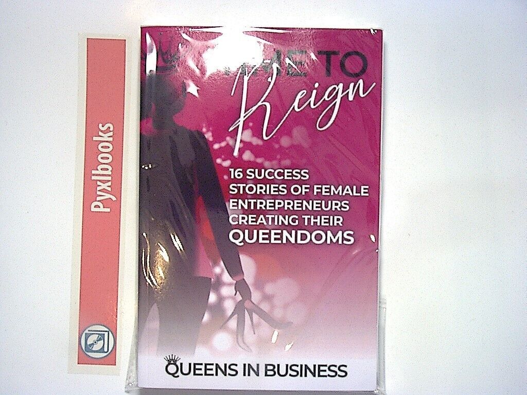 Time To Reign: 16 Success Stories of Female Entrepreneurs Creating Queendoms New
