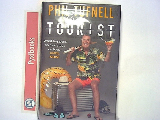 Phil Tufnell - The Tourist: What happens on tour stays on tour HB New