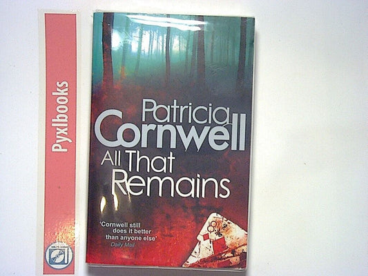 Patricia Cornwell - All That Remains (Scarpetta Series 3) PB New