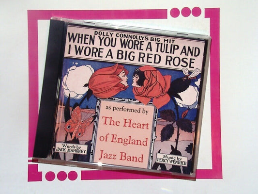 The Heart of England Jazz Band	When You Wore a Tulip and I Wore a Big.. CD Mint
