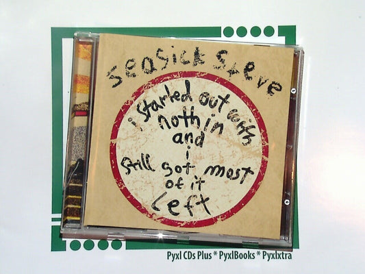 Seasick Steve I Started Out with Nothin' and I Still Got Most of It Left CD Mint