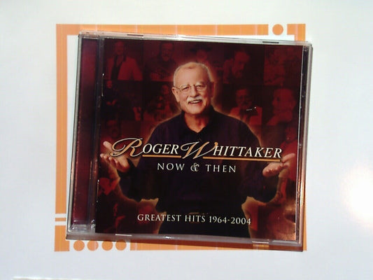Roger Whittaker	Now & Then - Greatest Hits 1964 - 2004 CD  Mint