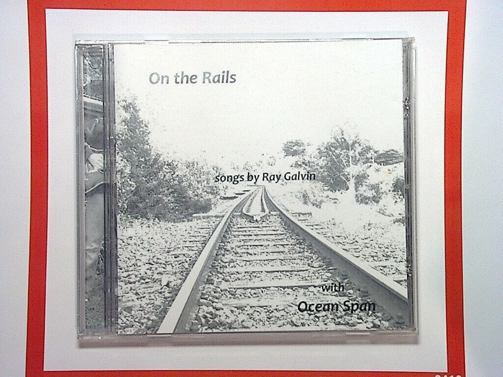 Ray Galvin  - Ocean Spray	On Then Rails CD Mint