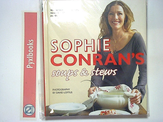 Sophie Conran’s Soups and Stews HB New
