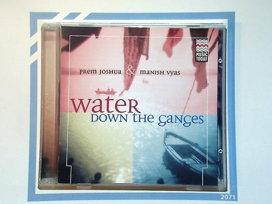 Prem Joshua & Manish Vyas	Water Down The Ganges CD Nr Mint