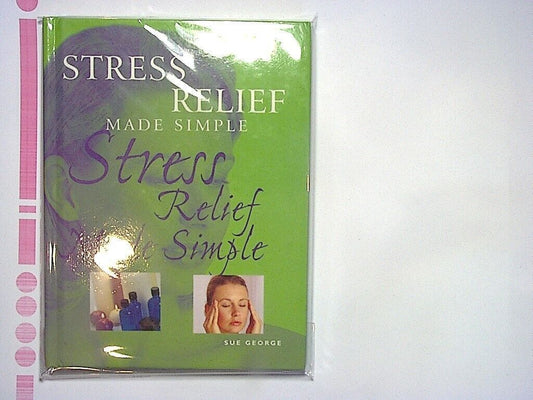 Sue George - Stress Relief Made Simple Hardcover New