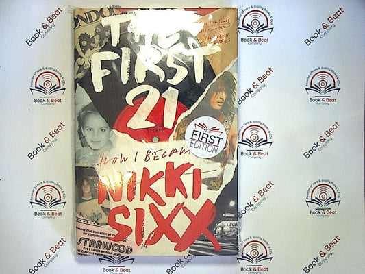 The First 21 - How I Became  Nikki Sixx HB  New First Edition