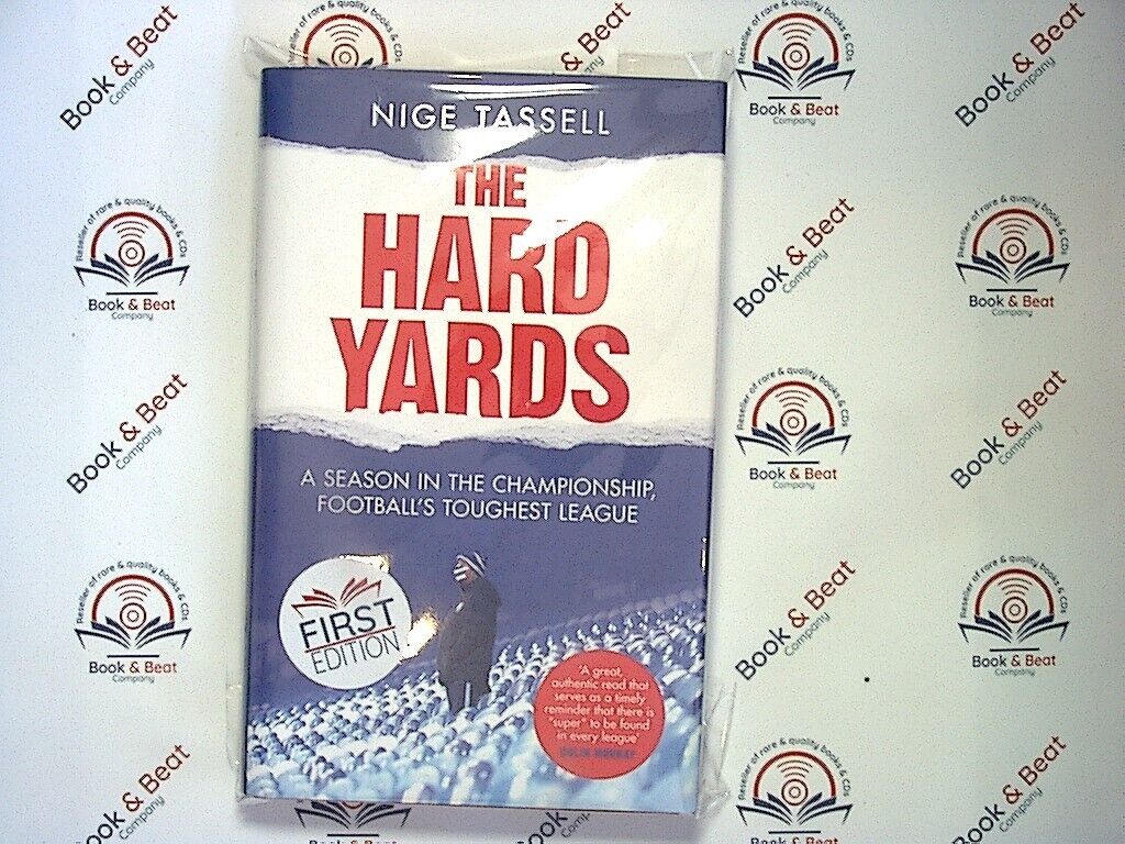 Nige Tassell - The Hard Yards: A Season in the Championship HB NEW
