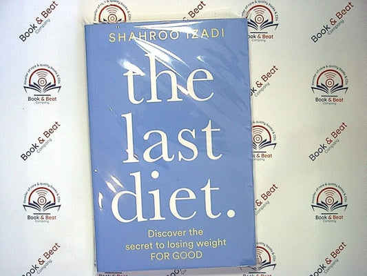 Shahroo Izadi - The Last Diet: The Secret to Losing Weight – For Good NEW