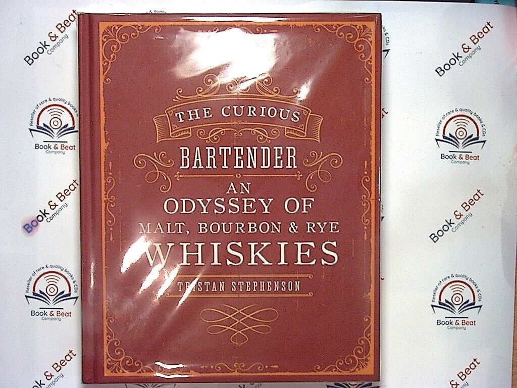 The Curious Bartender: An Odyssey of Malt, Bourbon & Rye Whiskies Hardcover New