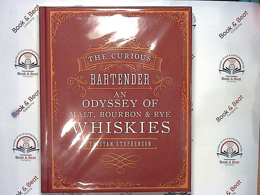 The Curious Bartender: An Odyssey of Malt, Bourbon & Rye Whiskies Hardcover New
