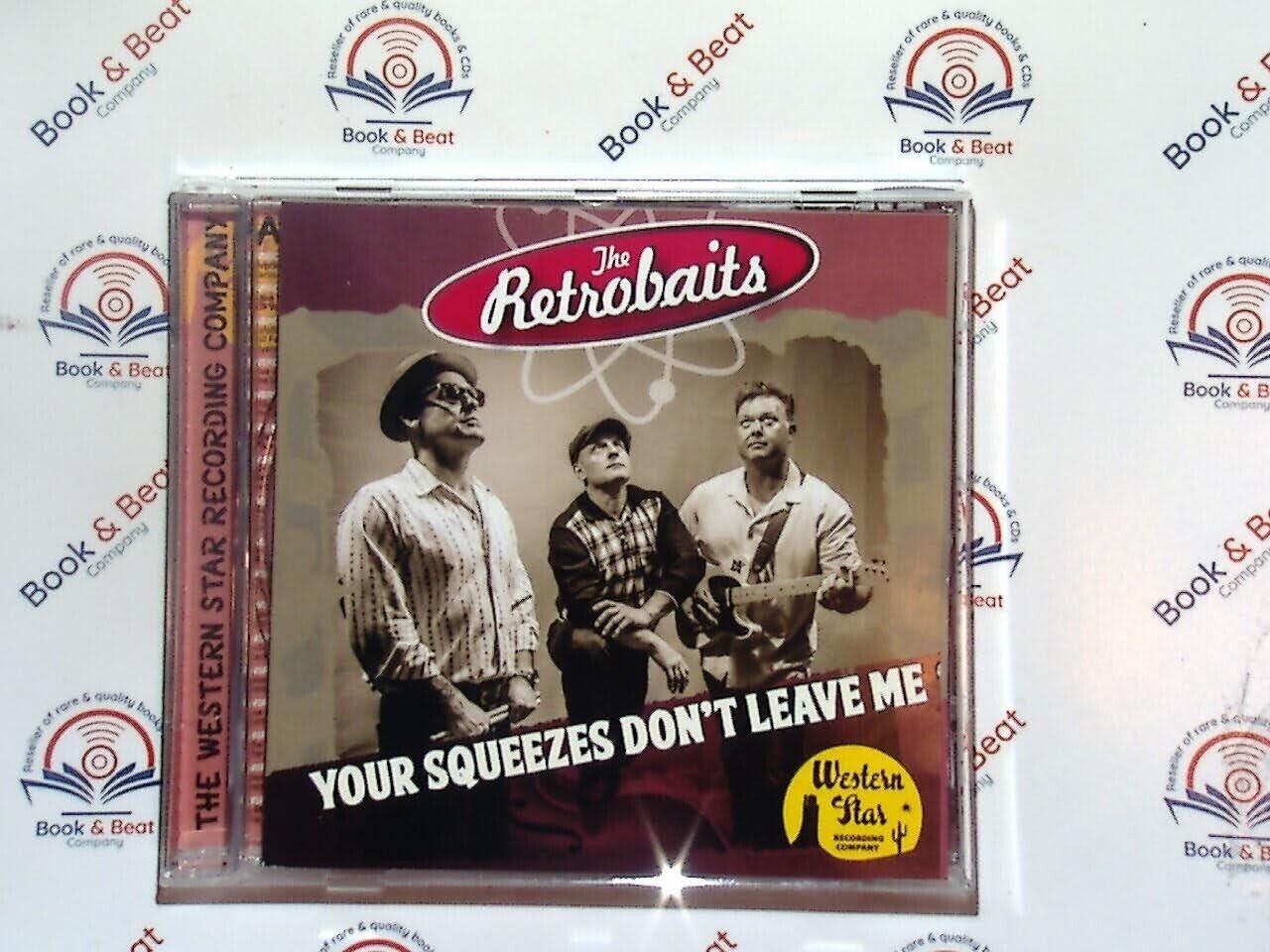 The Retrobaits - Your Squeezes Don't Leave Me CD Mint