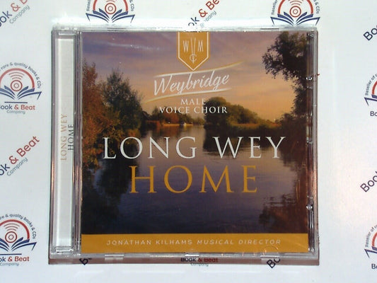 Weybridge Male Voice Choir - Long Wey Home CD New & Sealed