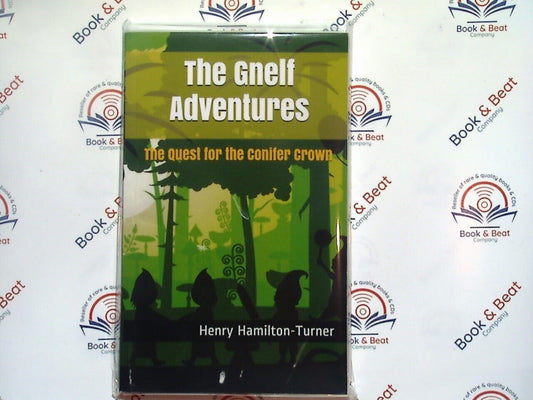 The Gnelf Adventures: Quest for Conifer Crown - Henry Hamilton-Turner PB New