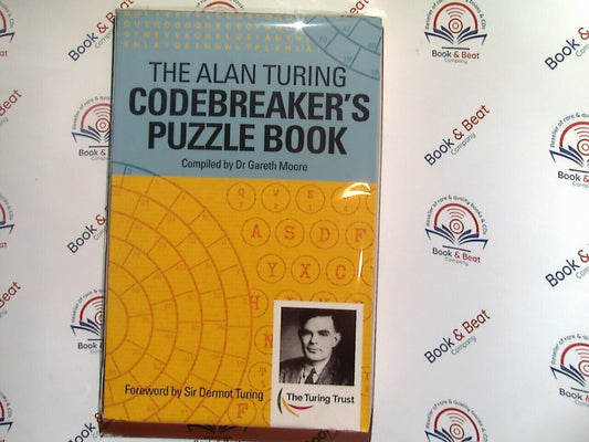 The Alan Turing Codebreaker's Puzzle Book - Dr Gareth Moore PB New