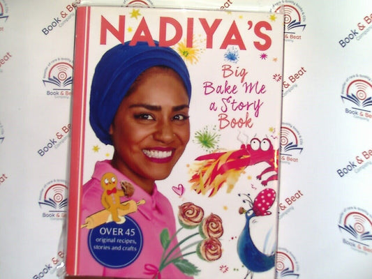 Nadiya's Big Bake Me a Story Book : Over 45 original recipes  PB New