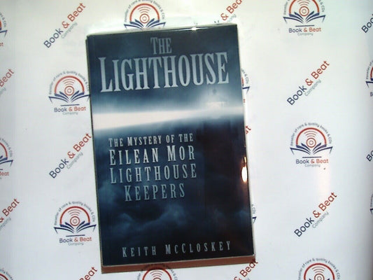 The Lighthouse : Mystery Of The Eilean Mor Keepers -Keith McCloskey PB New