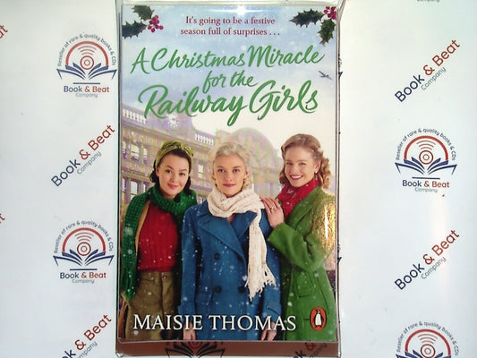 A Christmas Miracle for the Railway Girls - Maisie Thomas PB New