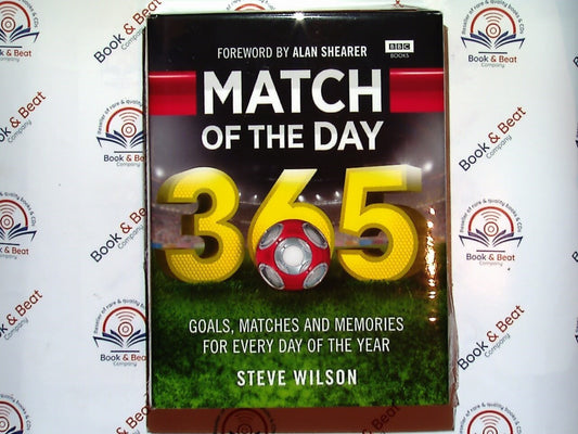 Match of the Day 365: Goals, Matches and Memories - Steve Wilson HB New