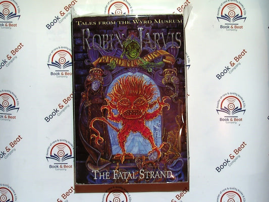 The Fatal Strand: Book 3 (Tales from the Wyrd Museum) - Robin Jarvis PB NEW