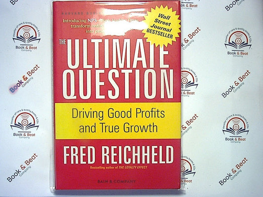 The Ultimate Question: Driving Good Profits - Fred Reichheld HB NEW