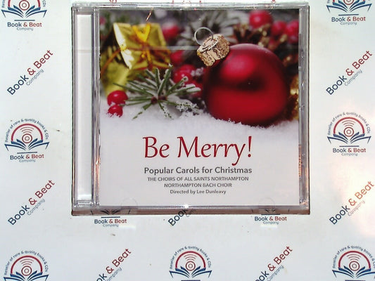 The Choirs Of All Saints Northampton  - Be Merry! CD New & Sealed