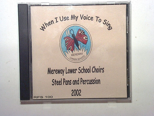 When I use My Voice To sing - Mereway Lower School Steel Pans 2002 Mint Cd